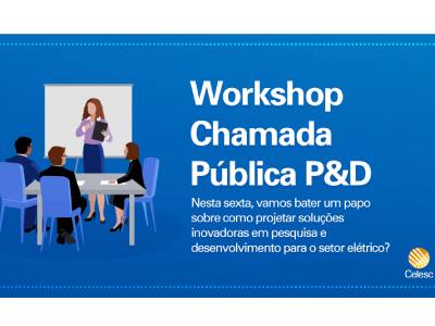 Workshop esclarece dúvidas sobre Chamada Pública de Pesquisa e Desenvolvimento da Celesc